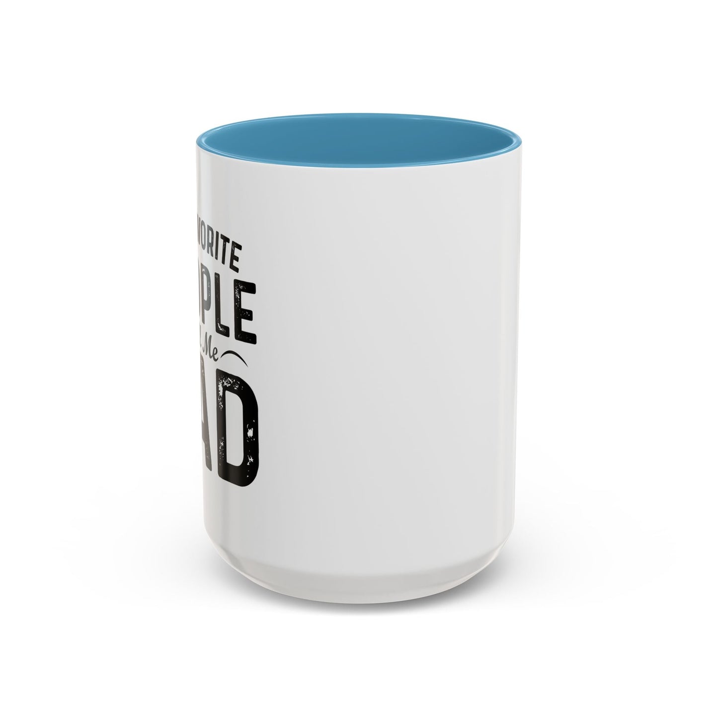 MY FAVORITE PEOPLE CALL ME DAD Accent BiColor Funny Sarcastic Mug