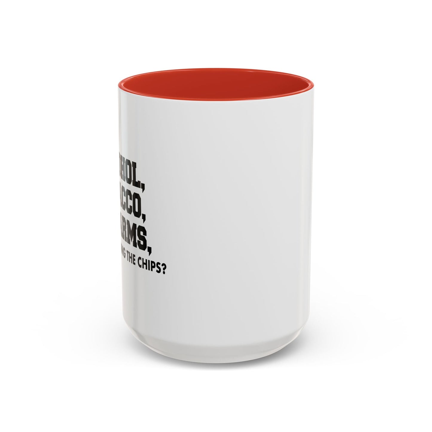 WHO’S BRINGING THE CHIPS? Accent BiColor Funny Sarcastic Mug