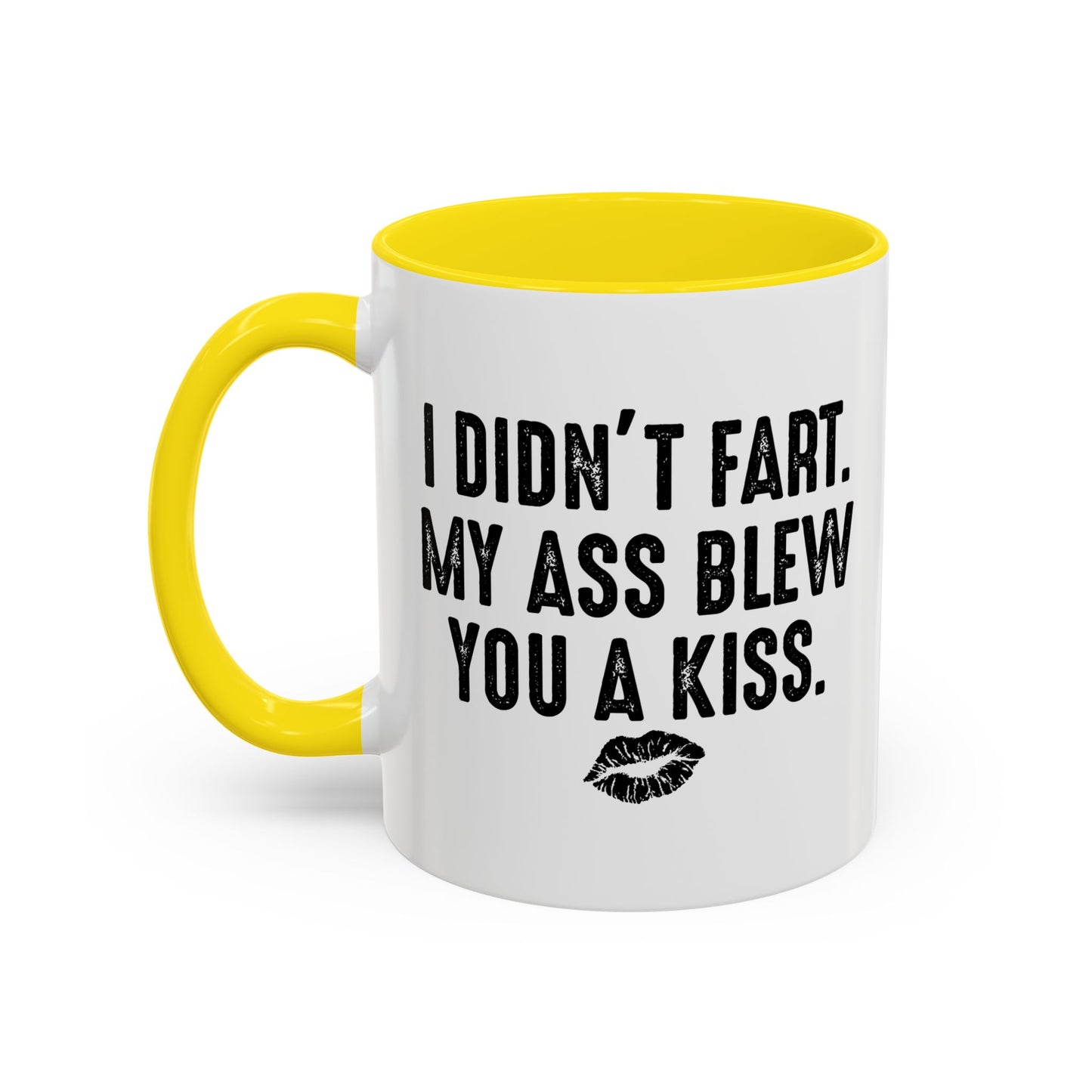 MY ASS BLEW YOU A KISS Accent BiColor Funny Sarcastic Mug