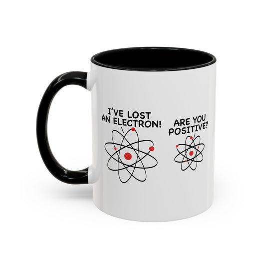 ARE YOU POSITIVE? Accent BiColor Funny Sarcastic Mug