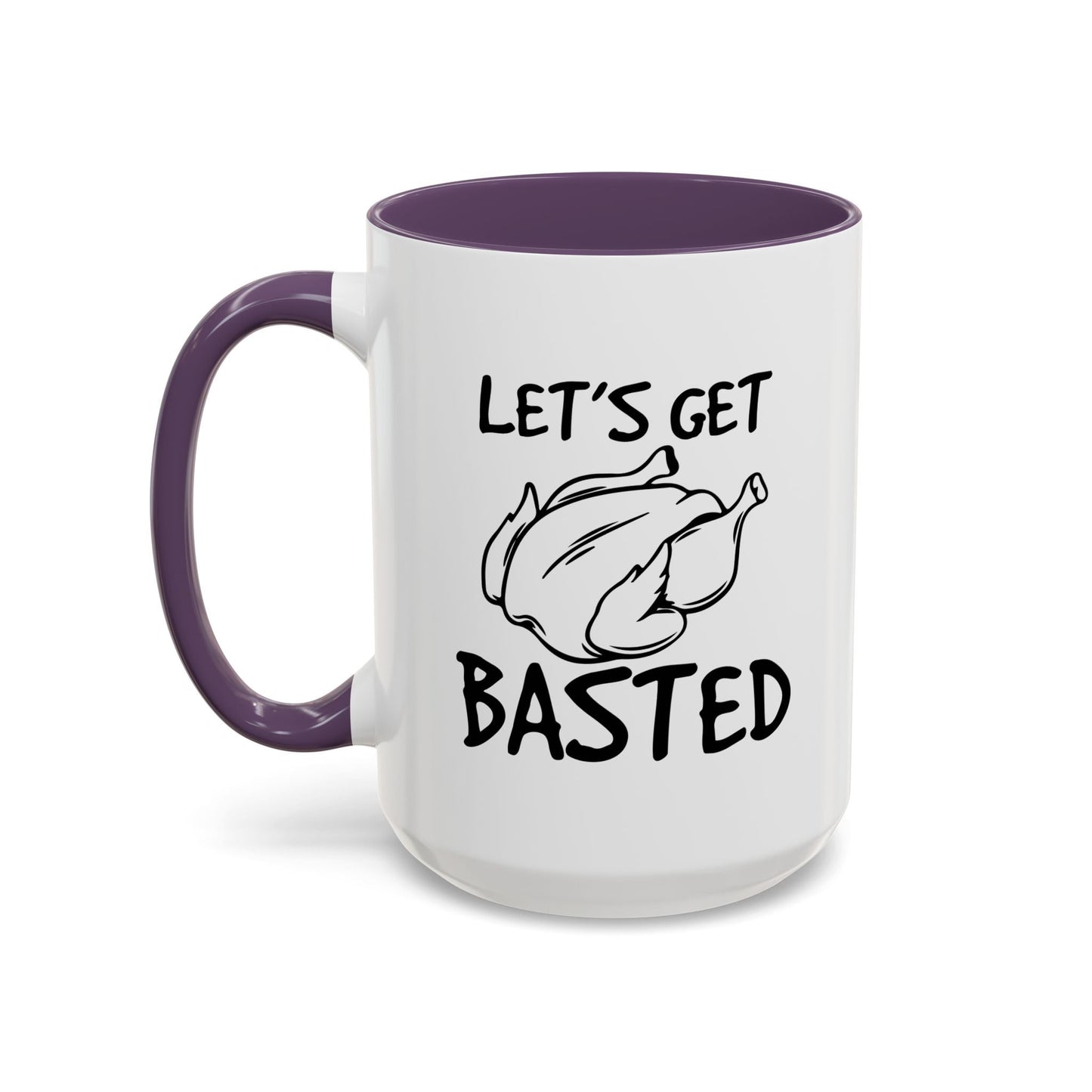 LET'S GET BASTED Accent BiColor Funny Sarcastic Mug