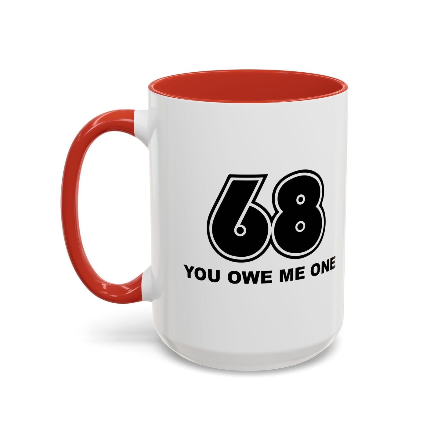 YOU OWE ME ONE Accent BiColor Funny Sarcastic Mug