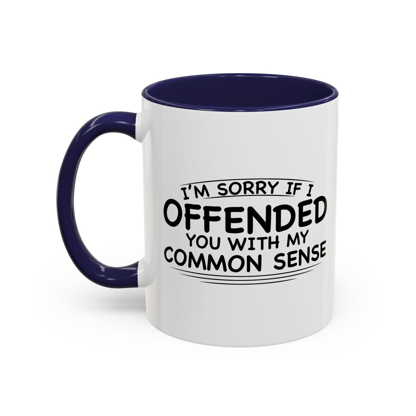 SORRY IF I OFFENDED YOU Accent BiColor Funny Sarcastic Mug