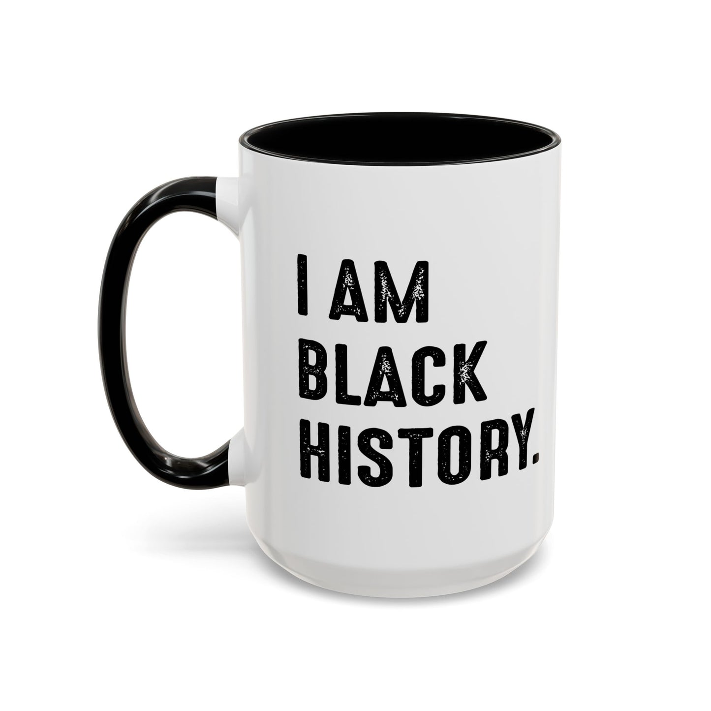 I AM BLACK HISTORY Accent BiColor Funny Sarcastic Mug