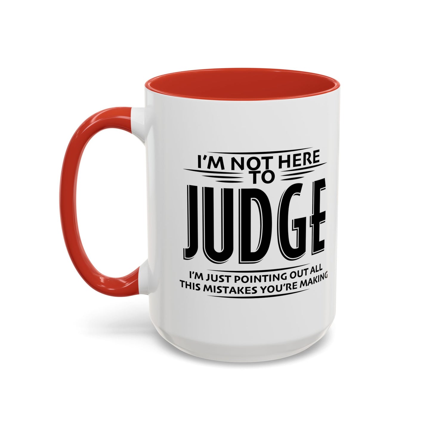 I'M NOT HERE TO black Accent BiColor Funny Sarcastic Mug