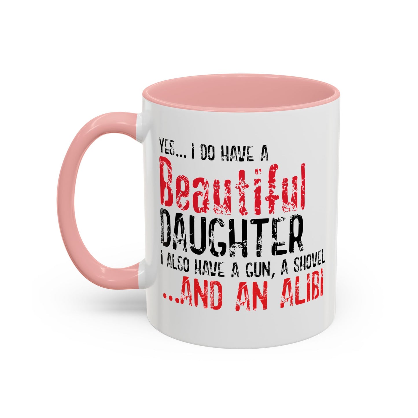 GUN,A SHOVEL, AND AN ALIBI Accent BiColor Funny Sarcastic Mug