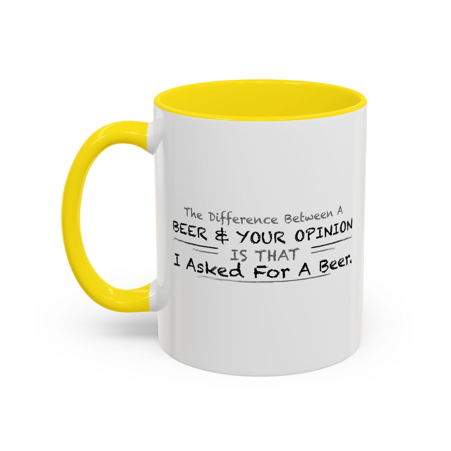 DIFFERENCE BETWEEN BEER & YOUR OPINION Accent BiColor Funny Sarcastic Mug