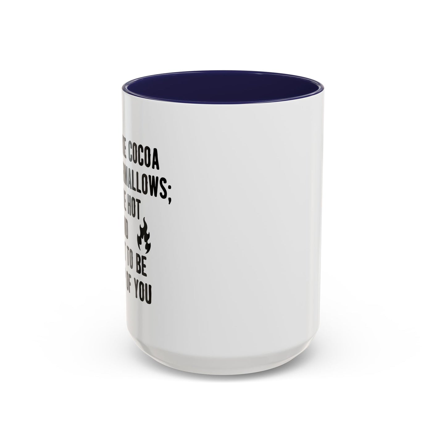 I WANT TO BE ON TOP OF YOU Accent BiColor Funny Sarcastic Mug