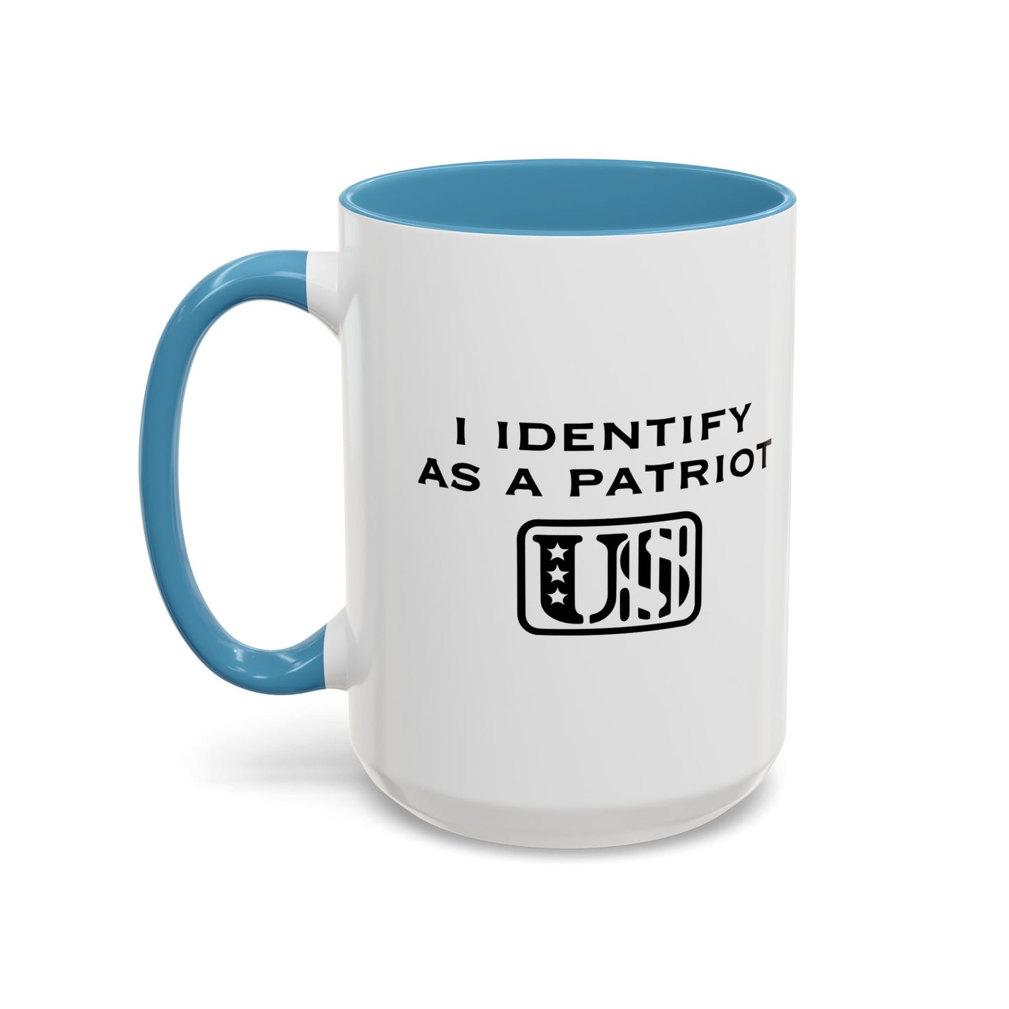 I IDENTIFY AS A PATRIOT Accent BiColor Funny Sarcastic Mug