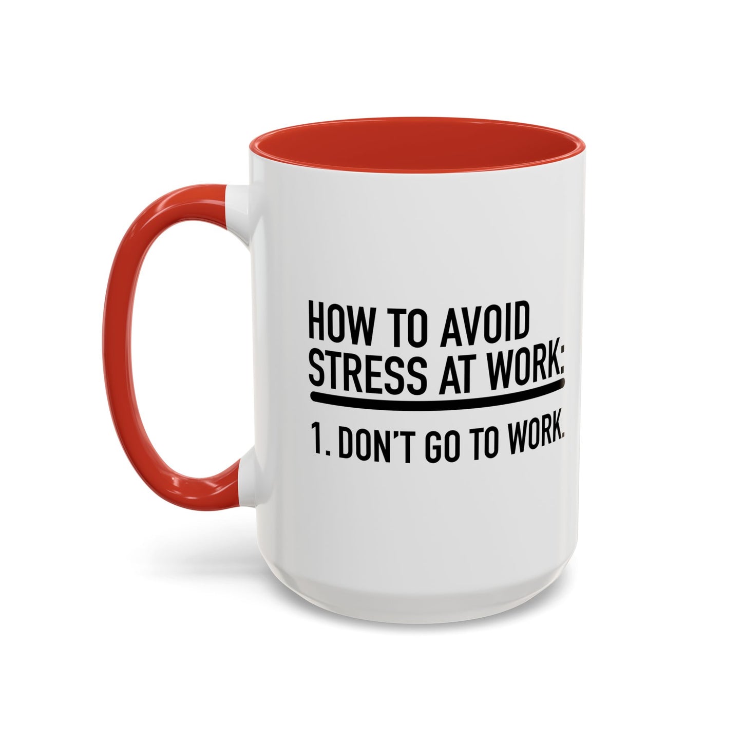 HOW TO AVOID STRESS AT WORK Accent BiColor Funny Sarcastic Mug