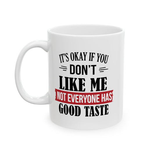 NOT EVERYONE HAS A GOOD TASTE BLACK Funny Sarcastic Mug