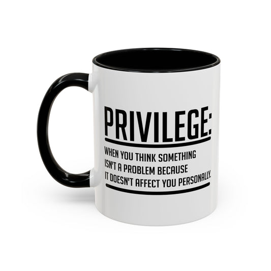 WHAT IS PRIVILIEGE Accent BiColor Funny Sarcastic Mug