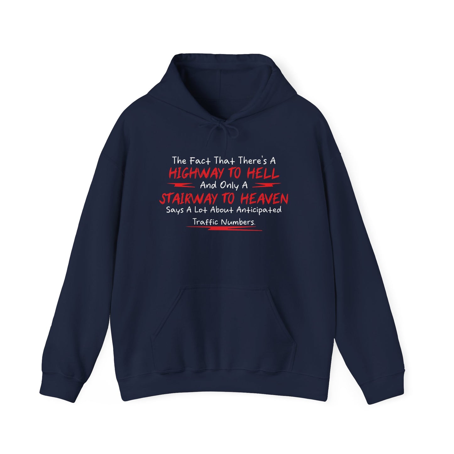 The Fact That There's A Highway To Hell and Only A Stairway To Heaven Says A Lot - Premium Unisex Funny Sarcastic Black Hoodie Sweatshirt