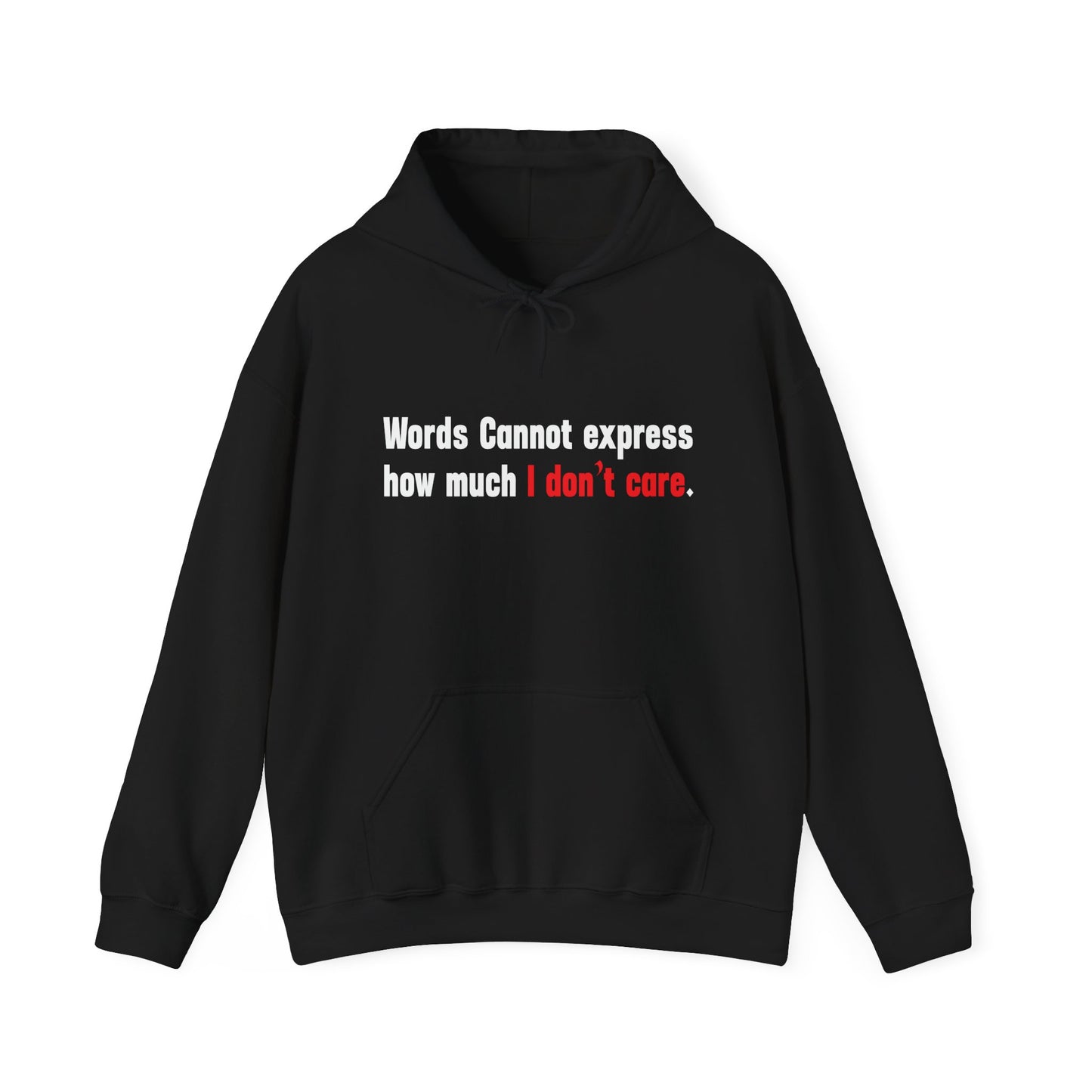 Words Cannot express how much I don’t care. - Premium Unisex Funny Sarcastic Black Hoodie Sweatshirt