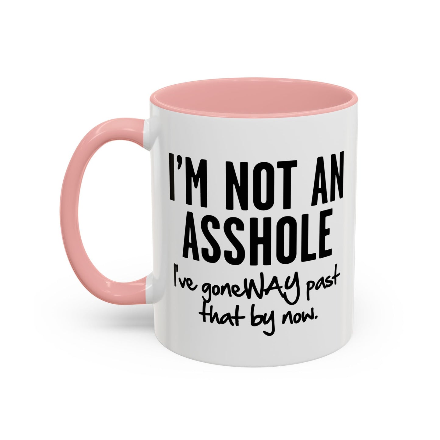 I'M NOT AN ASSHOLE Accent BiColor Funny Sarcastic Mug