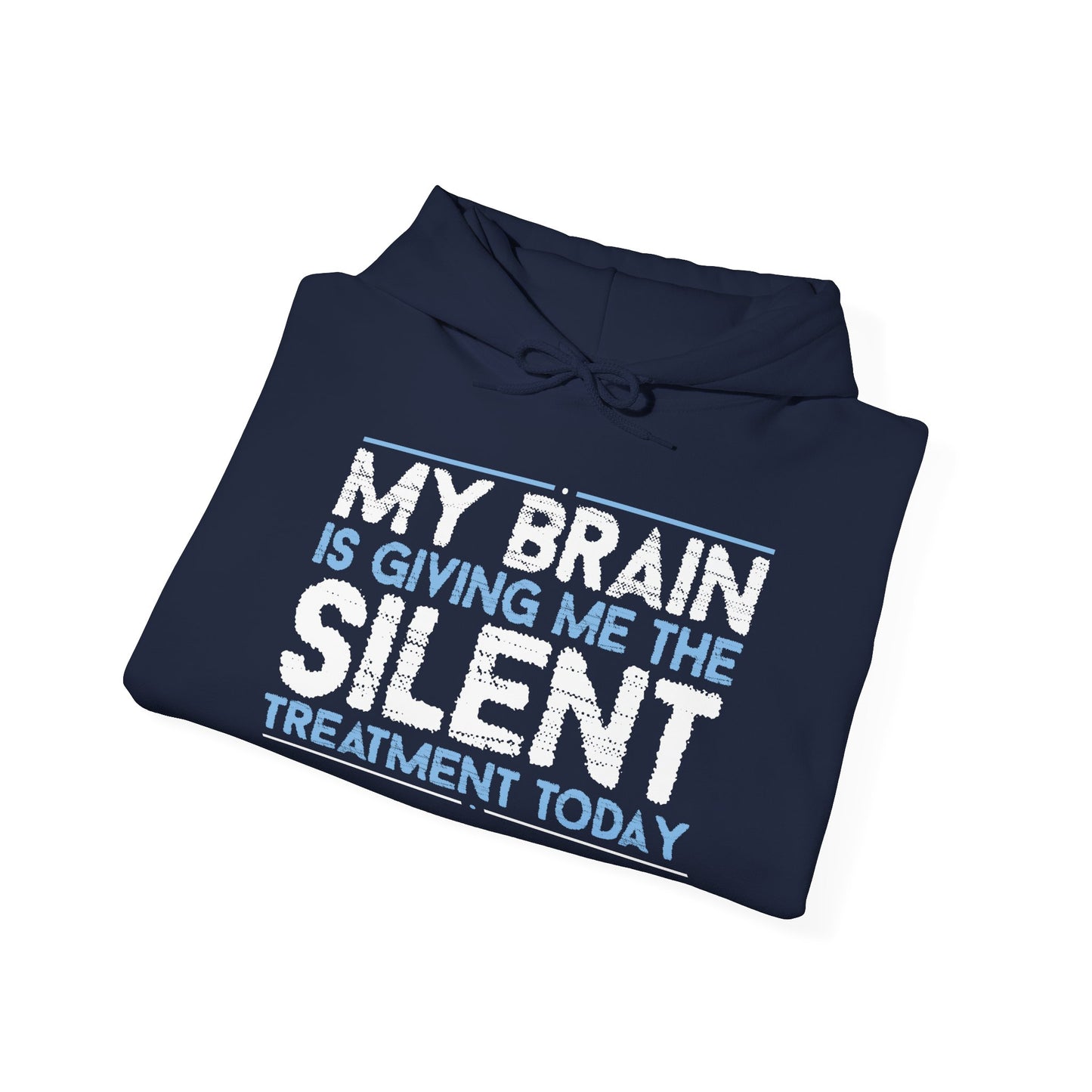 MY BRAIN IS GIVING ME SILENT - Premium Unisex Funny Sarcastic Black Hoodie Sweatshirt