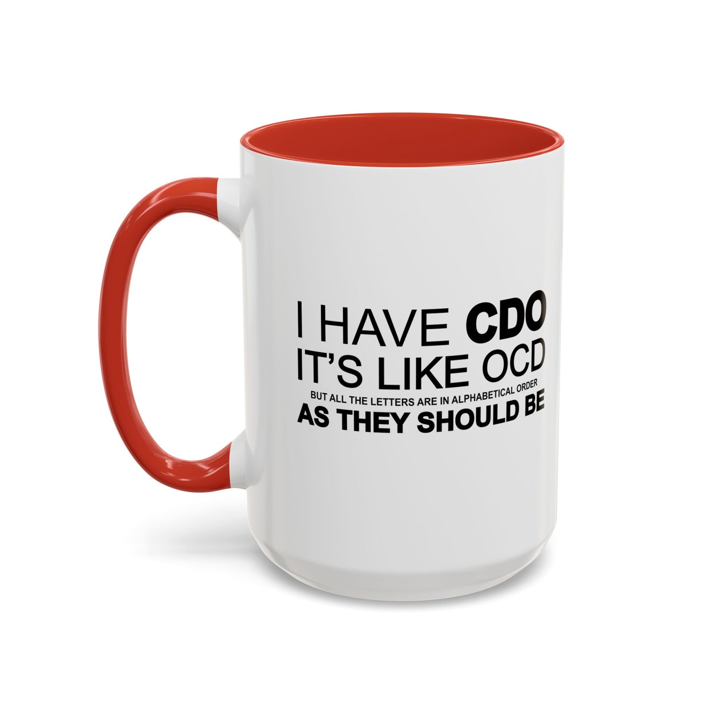 I HAVE CDO Accent BiColor Funny Sarcastic Mug