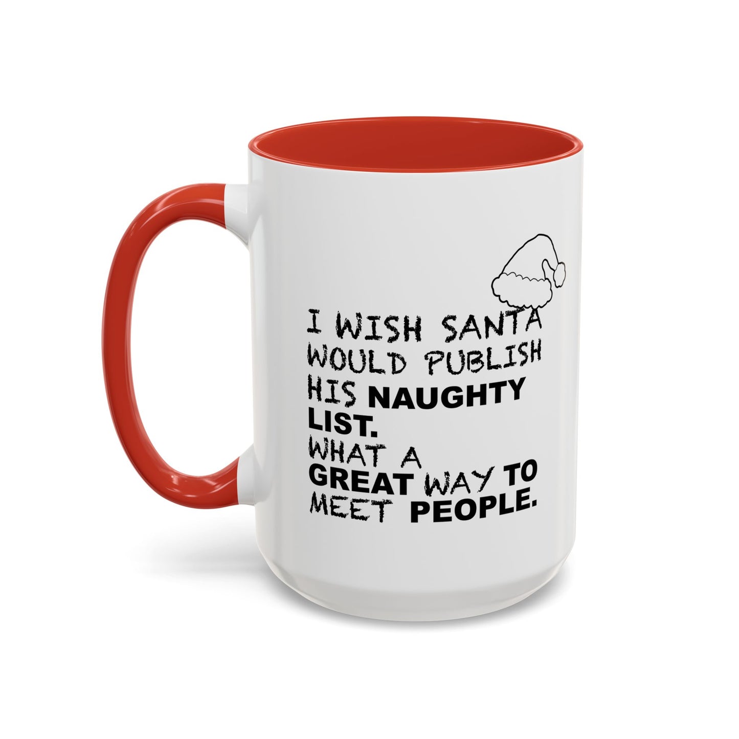 I WISH SANTA WOULD PUBLISH HIS NAUGHTY LIST Accent BiColor Funny Sarcastic Mug