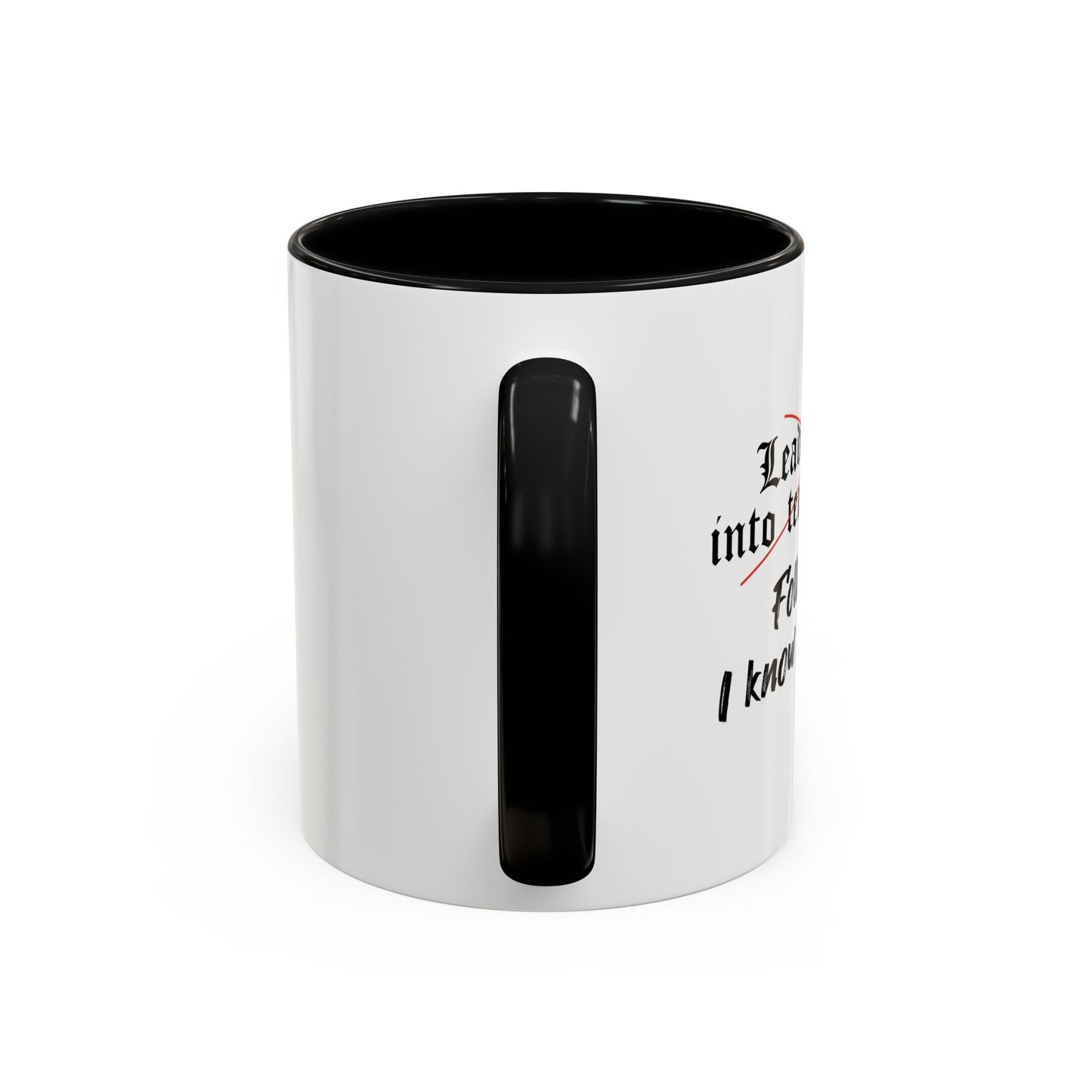 Follow Me I know a Shortcut Accent BiColor Funny Sarcastic Mug