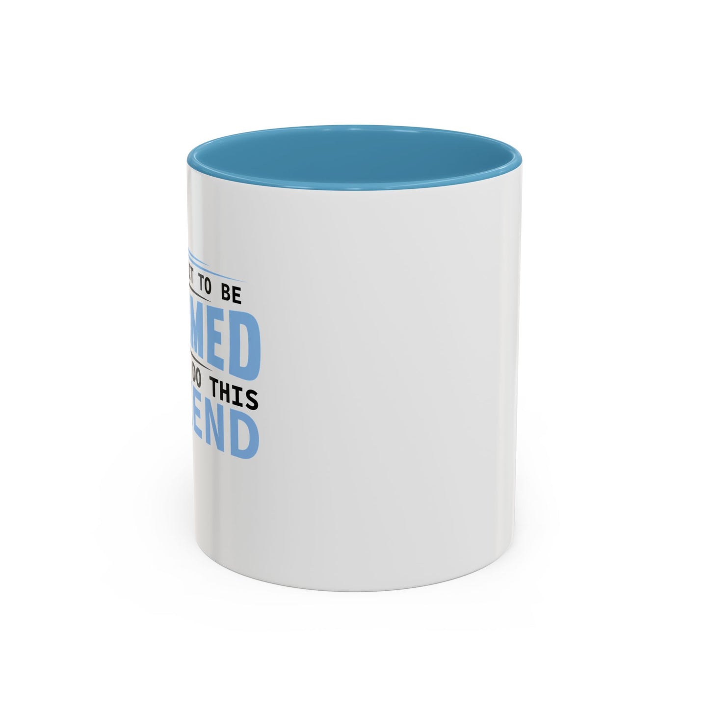 CAN'T WAIT TO BE ASHAMED Accent BiColor Funny Sarcastic Mug