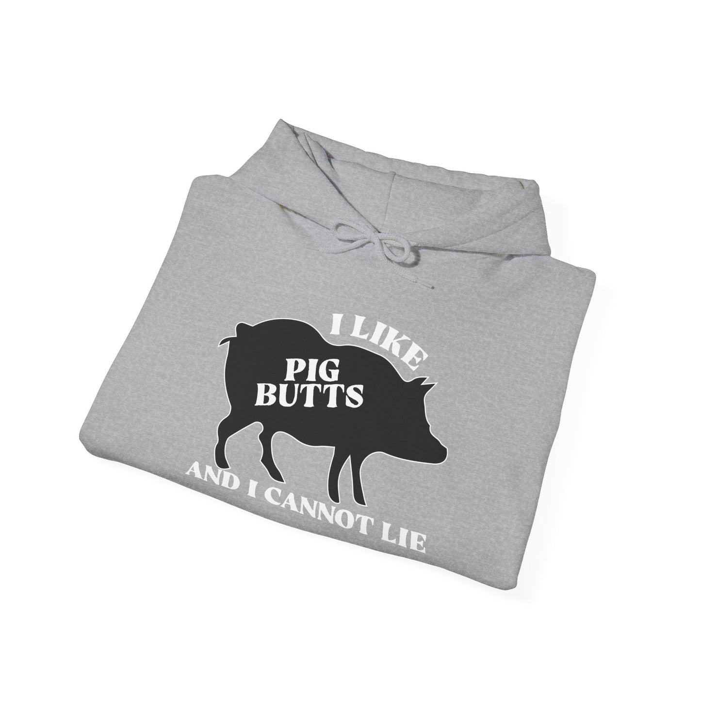 I LIKE PIG BUTTS AND I CANNOT LIE - Premium Unisex Funny Sarcastic Black Hoodie Sweatshirt