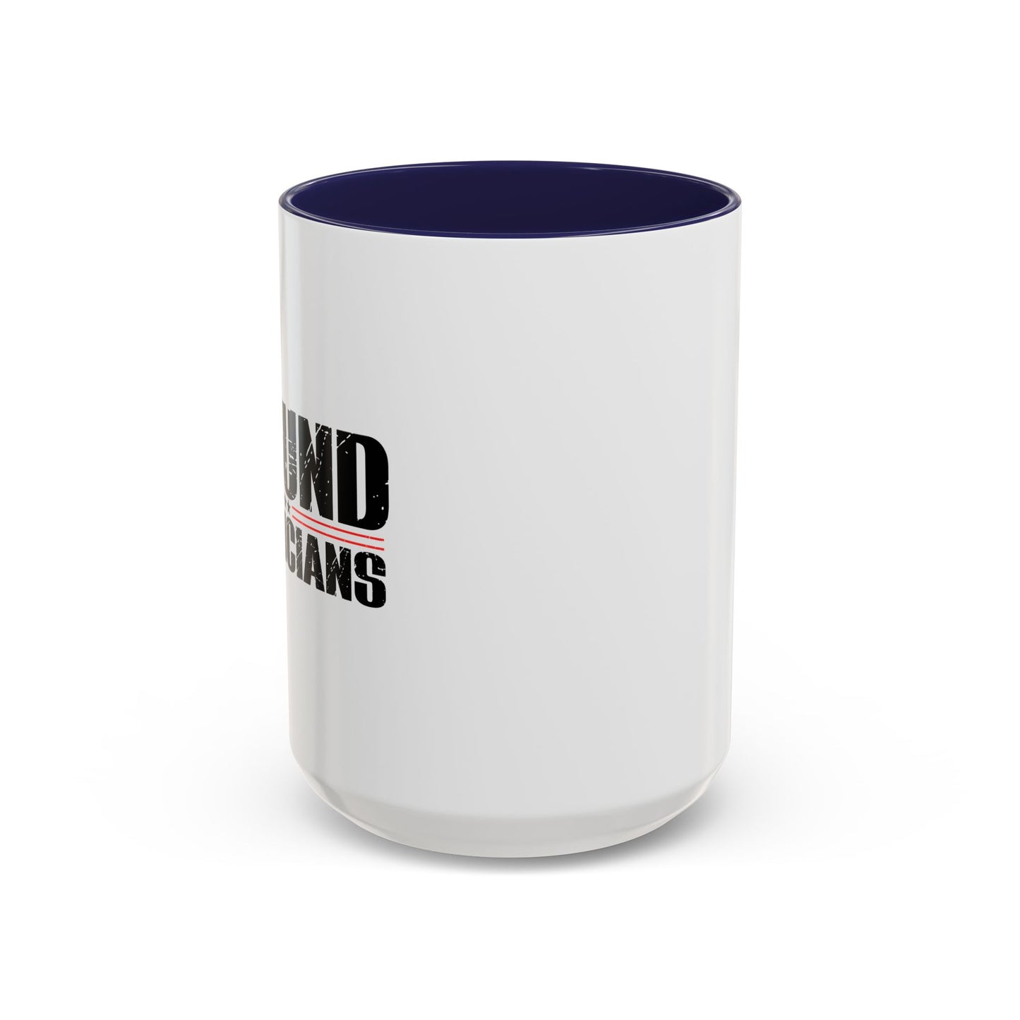 DEFUND POLITICIANS Accent BiColor Funny Sarcastic Mug