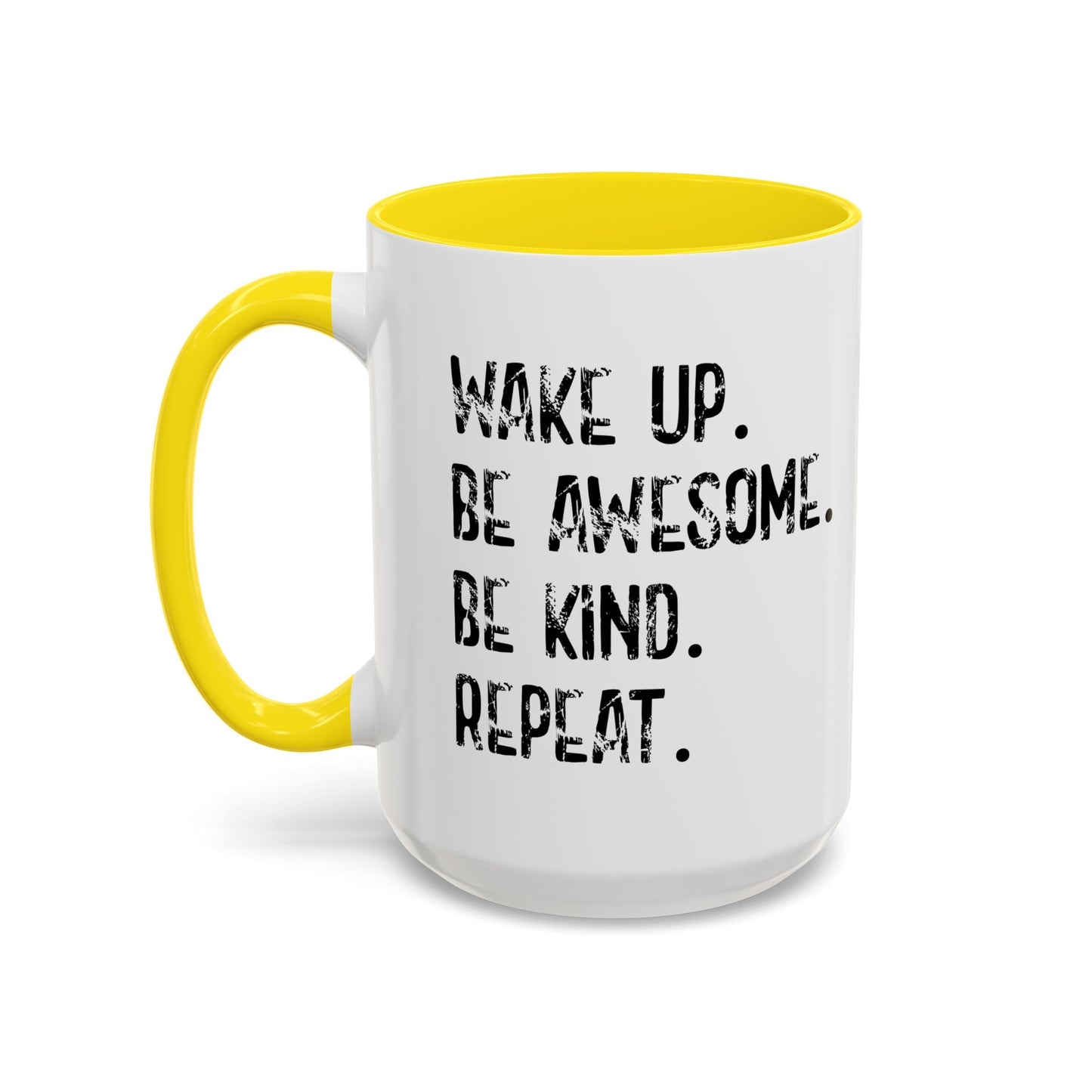 WAKE UP. BE AWESOME. BE KIND. REPEAT. Accent BiColor Funny Sarcastic Mug