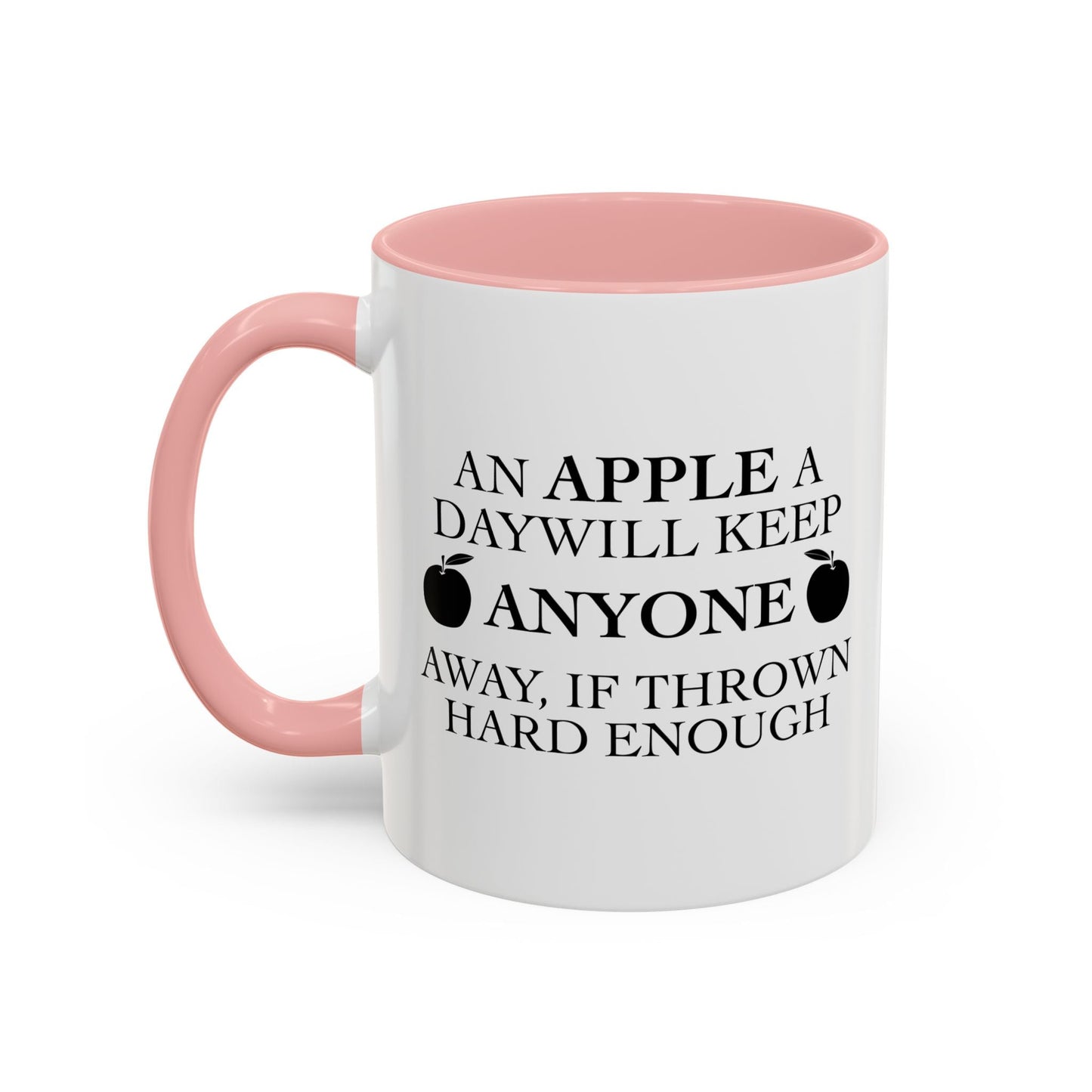 AN APPLE A DAY Accent BiColor Funny Sarcastic Mug