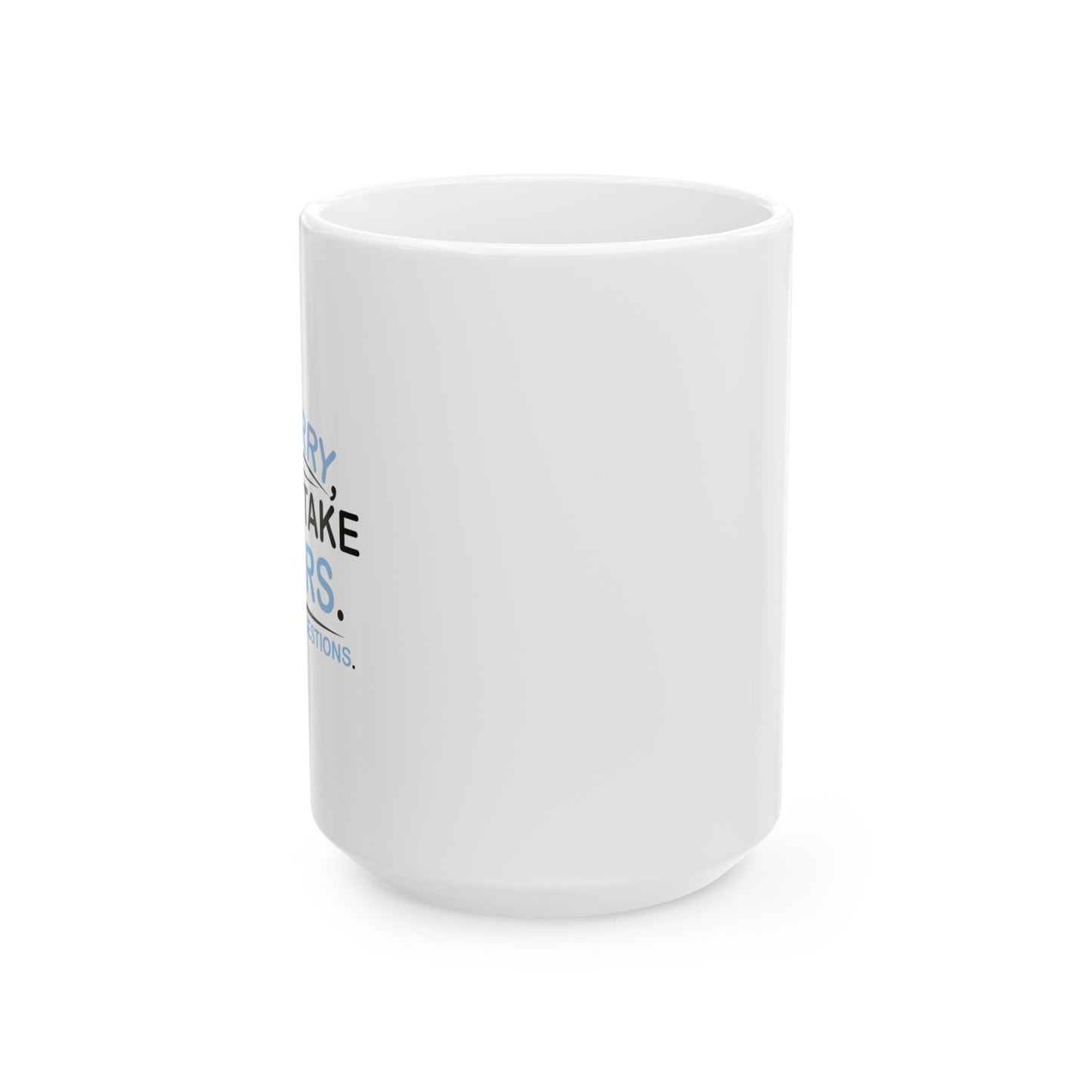 I DON'T TAKE ORDERS FUNNY SARCASTIC WHITE MUG