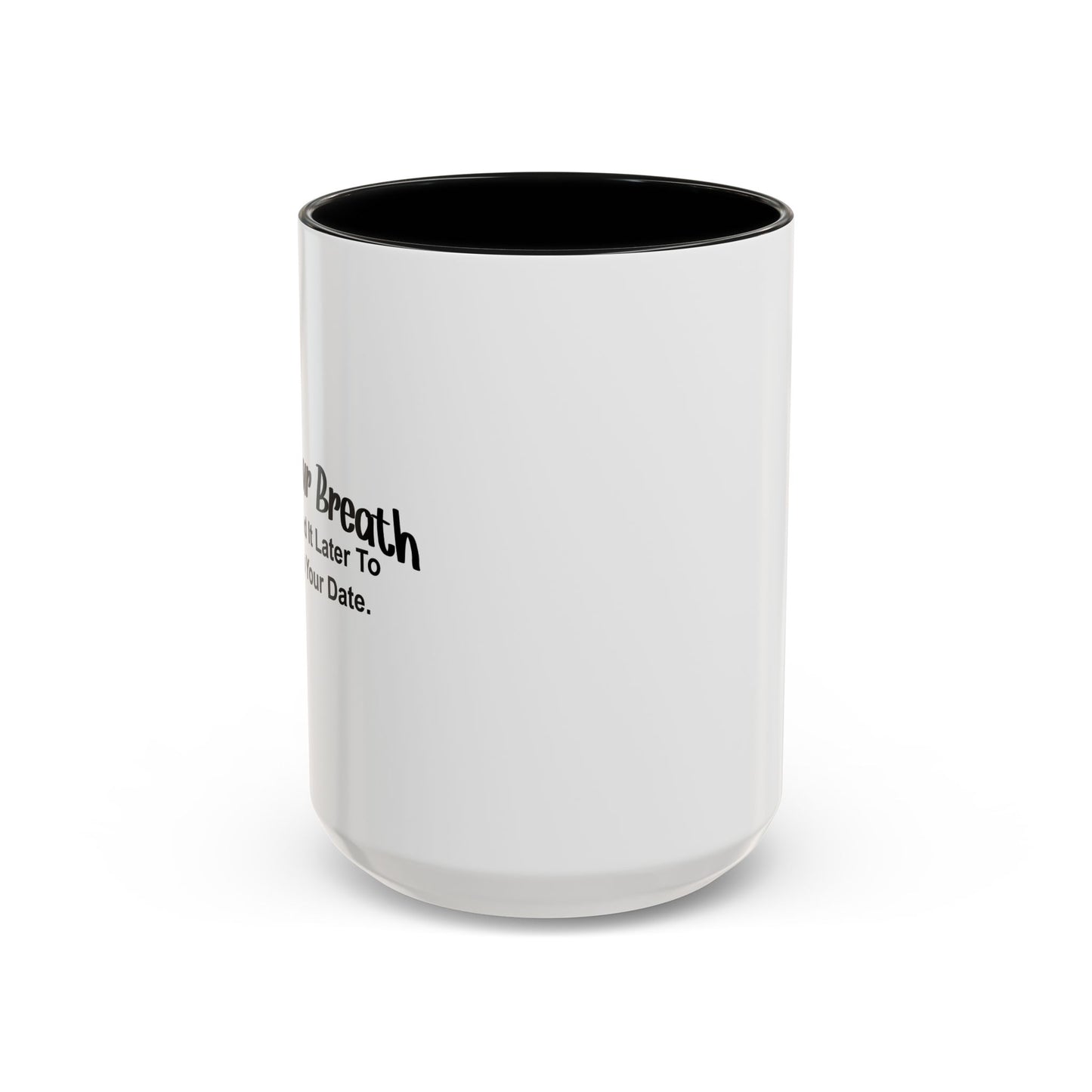 SAVE YOUR BREATH Accent BiColor Funny Sarcastic Mug