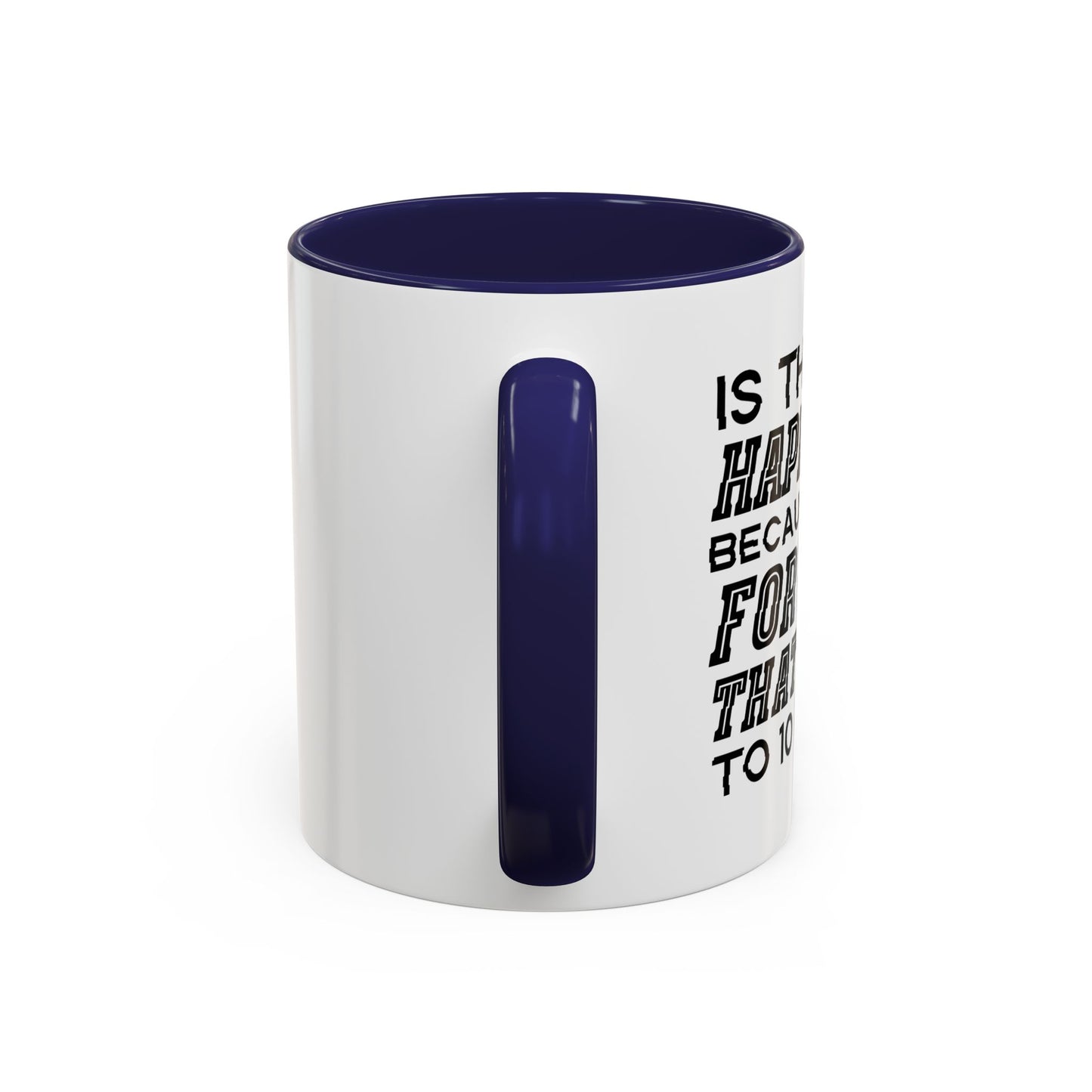 I DIDN'T FORWARD THAT EMAIL TO 10 PEOPLE Accent BiColor Funny Sarcastic Mug