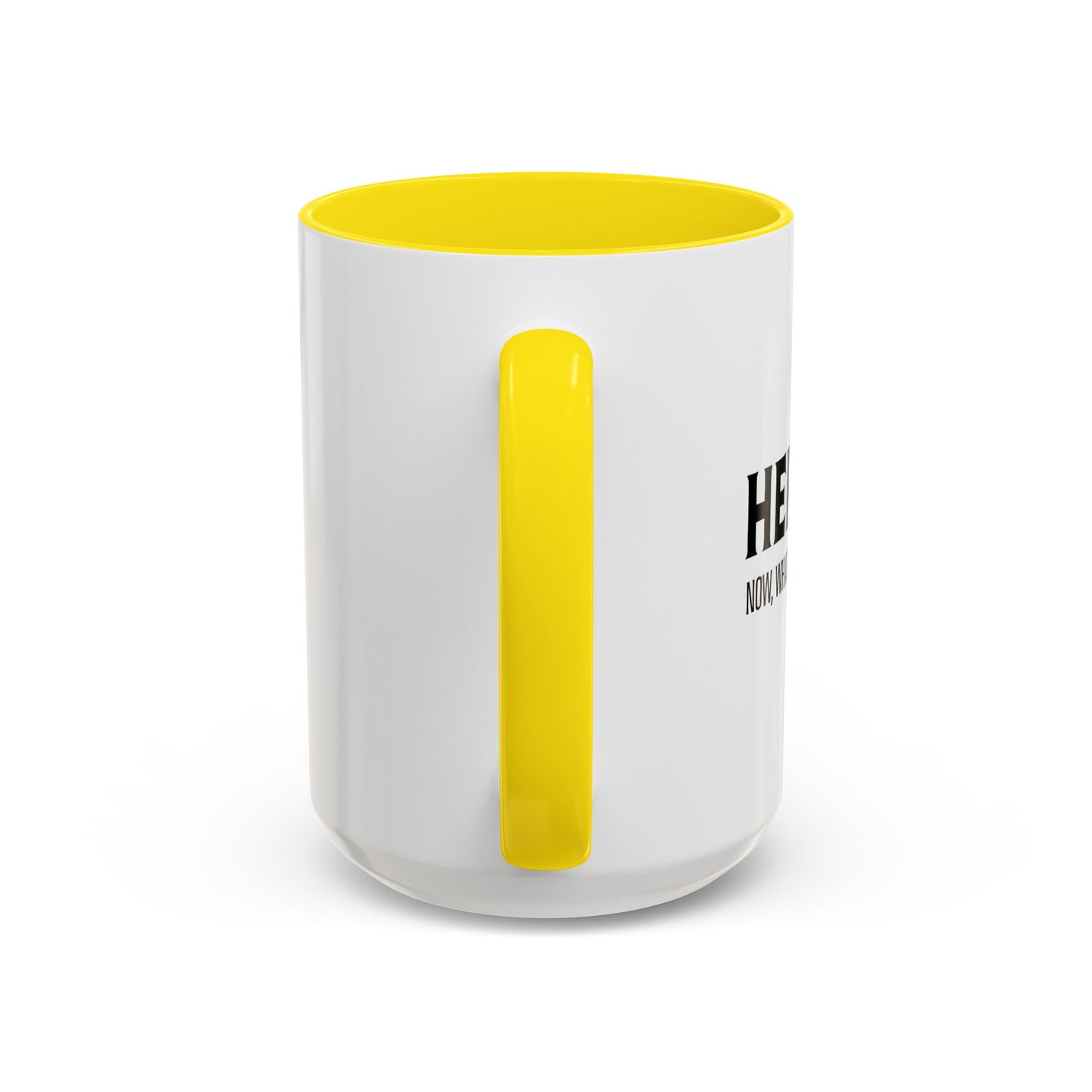 HERE I AM Accent BiColor Funny Sarcastic Mug