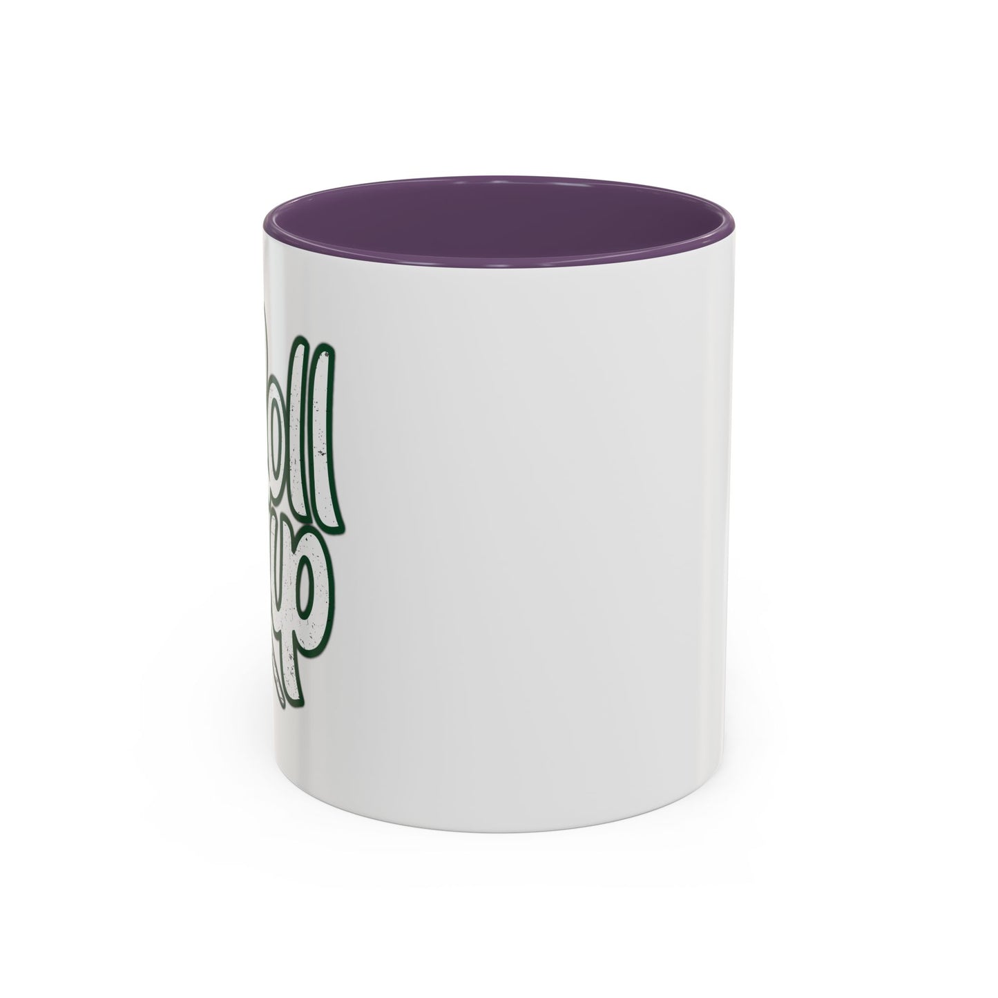 ROLL UP Accent BiColor Funny Sarcastic Mug