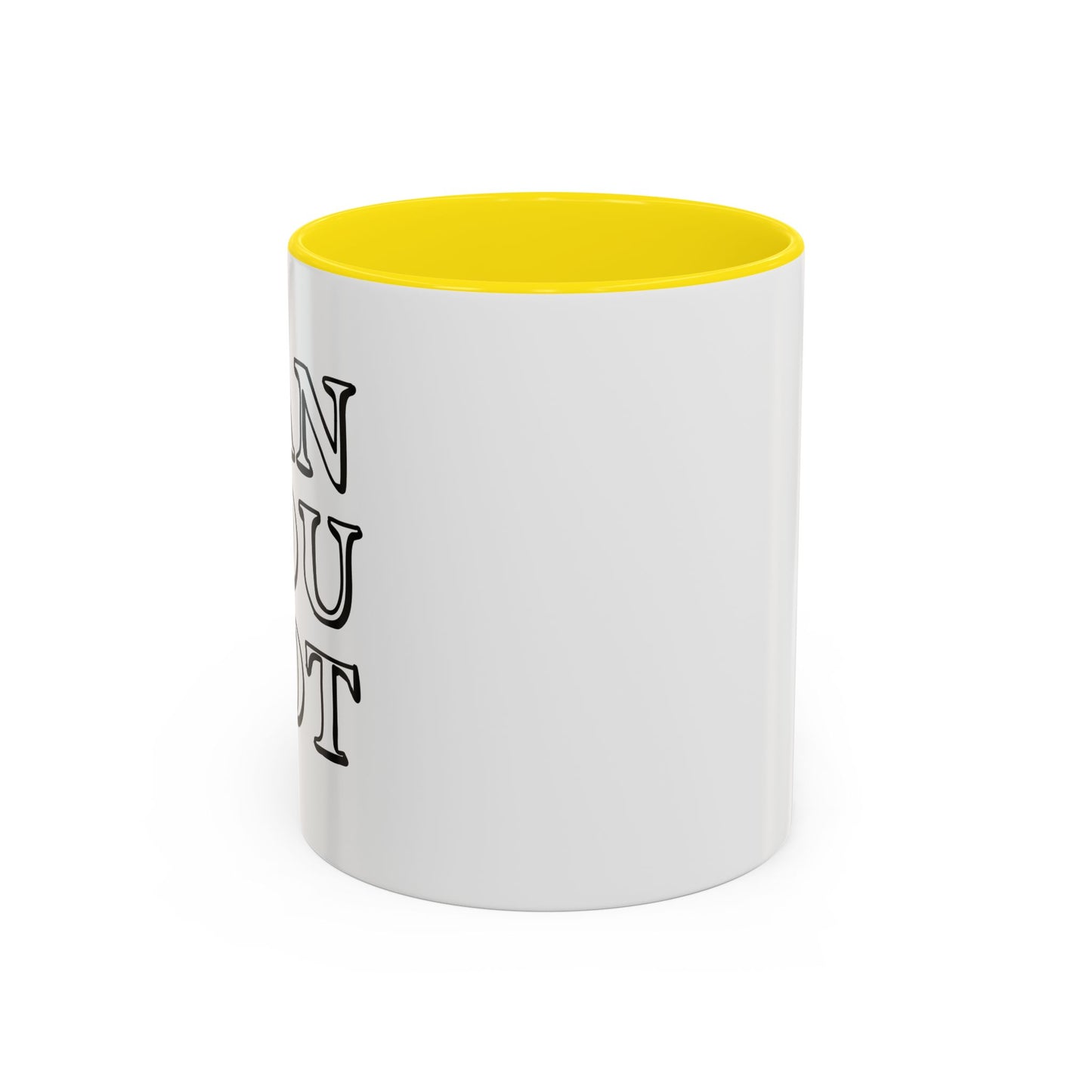 CAN YOU NOT Accent BiColor Funny Sarcastic Mug