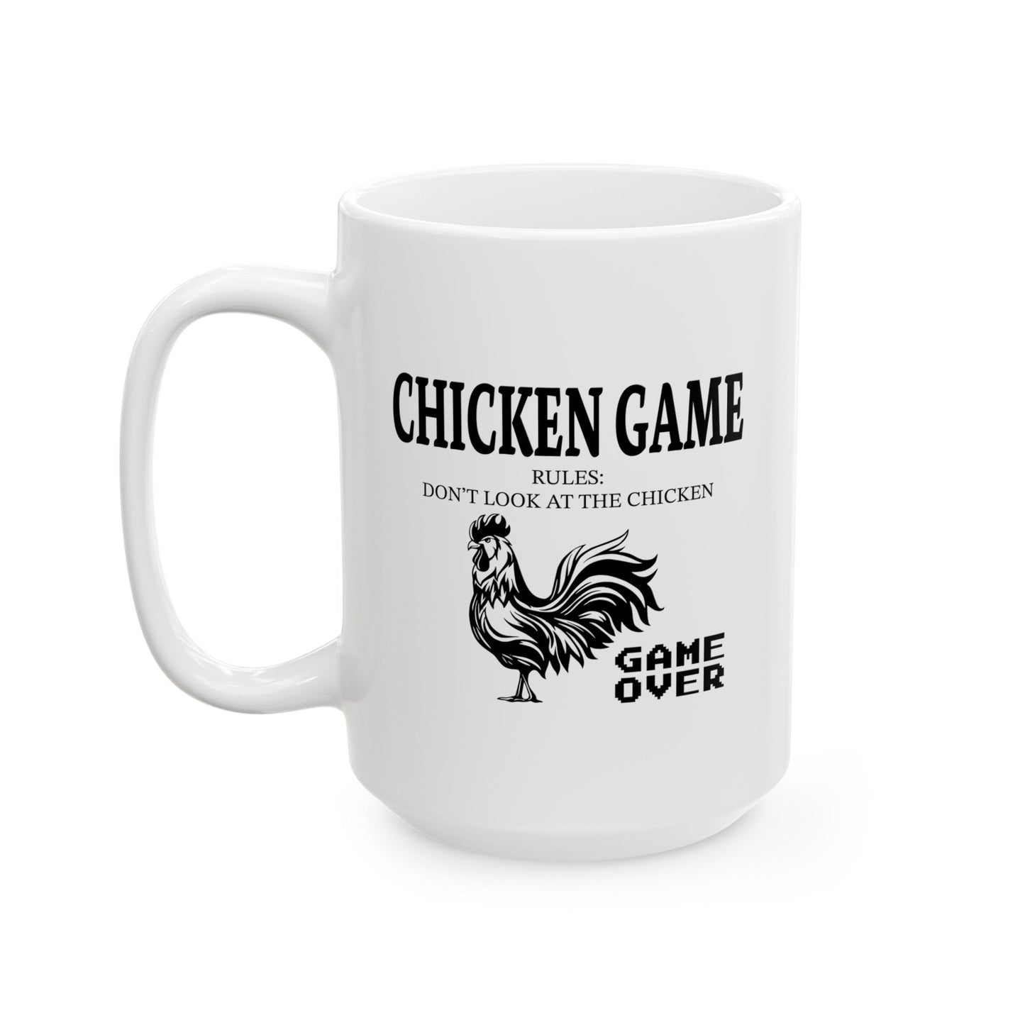 CHICKEN GAME FUNNY SARCSTIC WHITE MUG