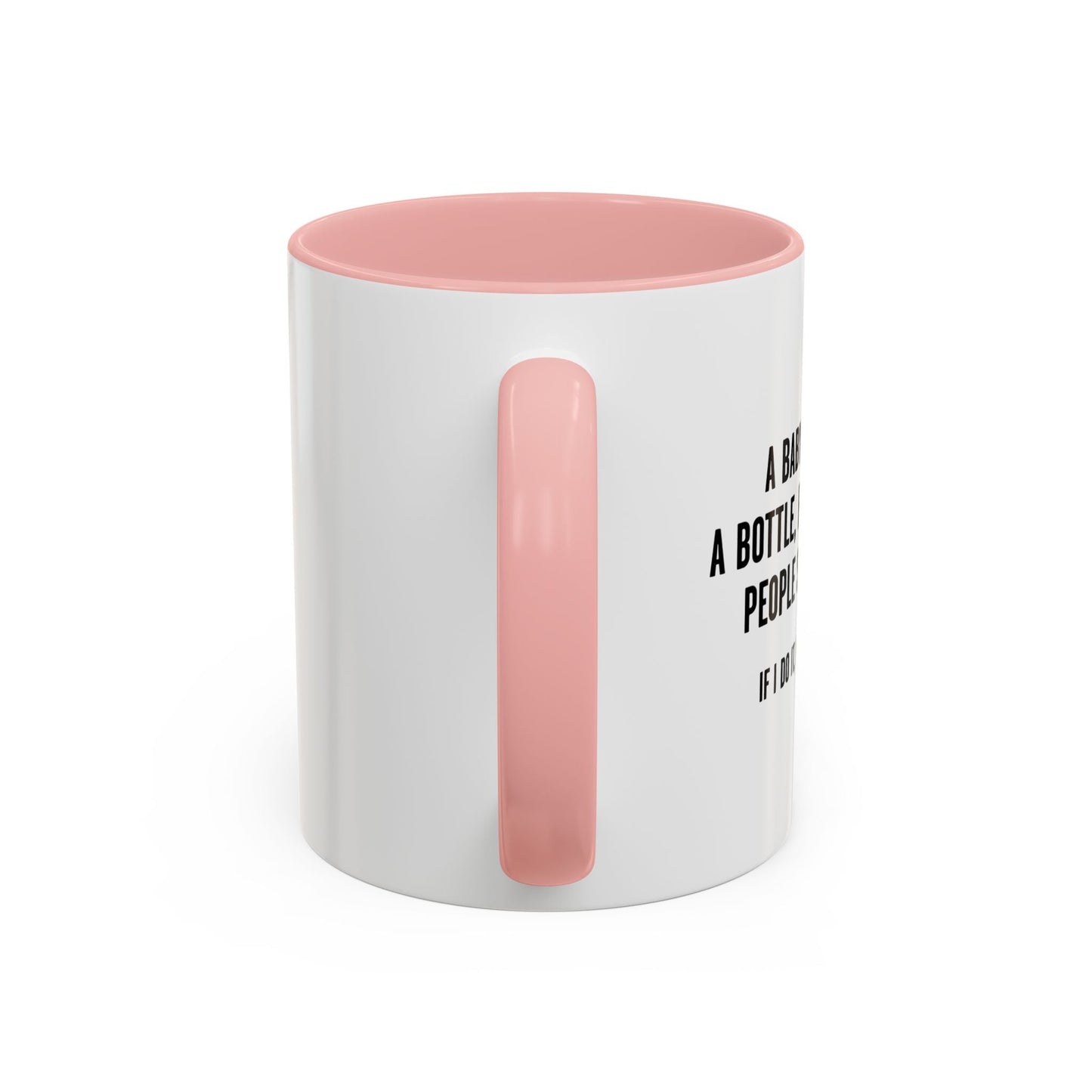 IF I DO IT, I’M AN ALCOHOLIC. Accent BiColor Funny Sarcastic Mug