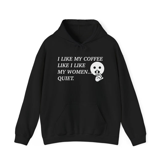 I LIKE MY COFFEE LIKE I LIKE MY WOMEN - Premium Unisex Heavy Blend Funny Sarcastic Colored Hoodie Sweatshirt