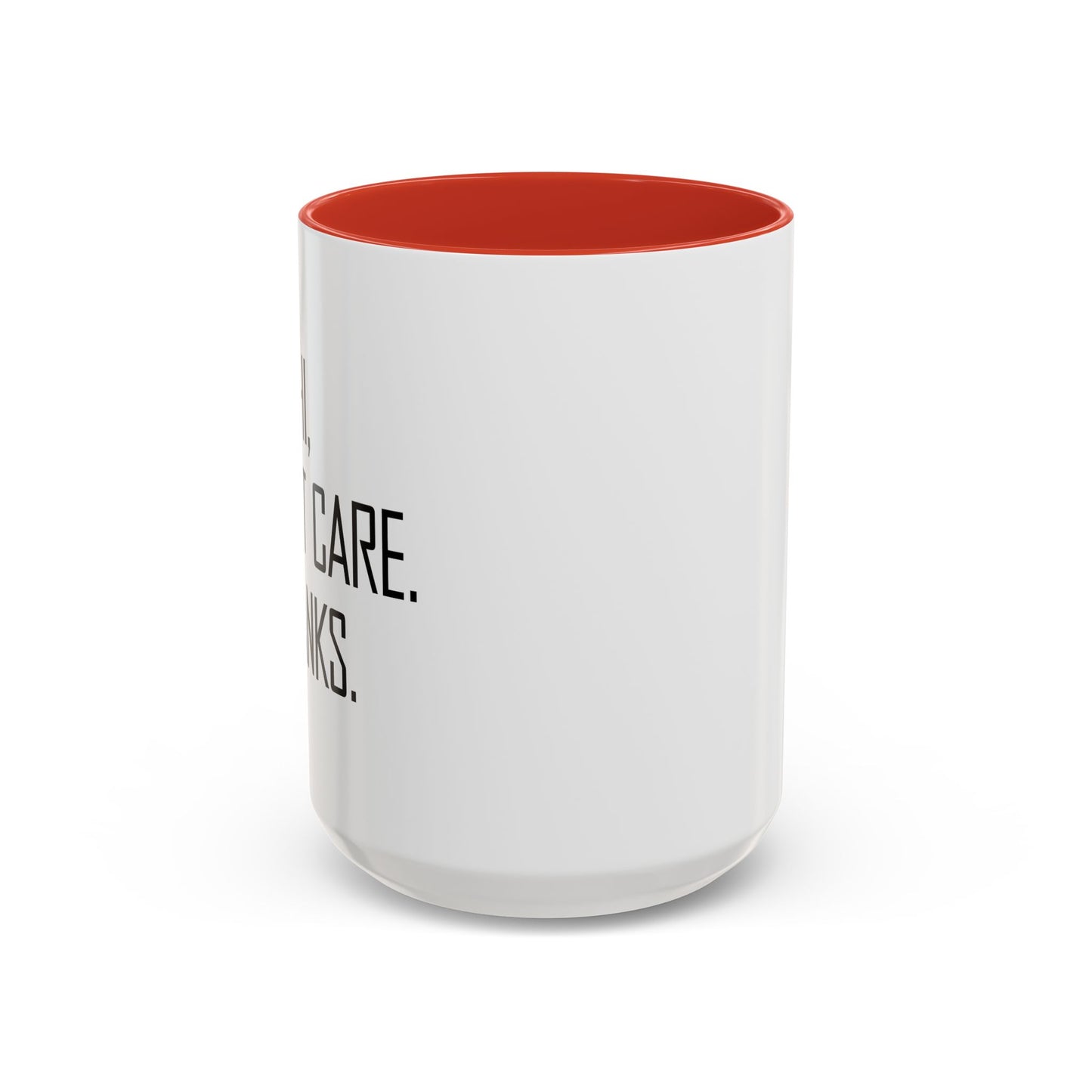 HI. I DON'T CARE. THANKS. Accent BiColor Funny Sarcastic Mug