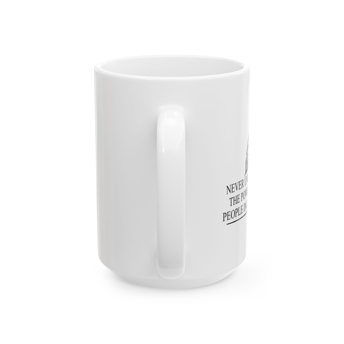 NEVER UNDERESTIMATE THE POWER OF STUPID PEOPLE IN LARGE NUMBERS FUNNY SARCASTIC MUG