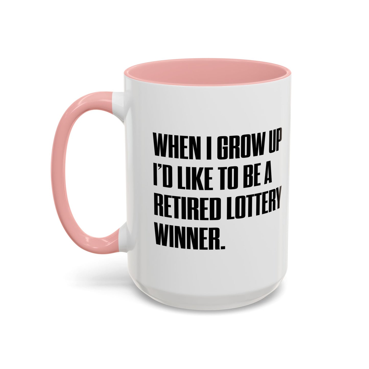 RETIRED LOTTERY WINNER. Accent BiColor Funny Sarcastic Mug