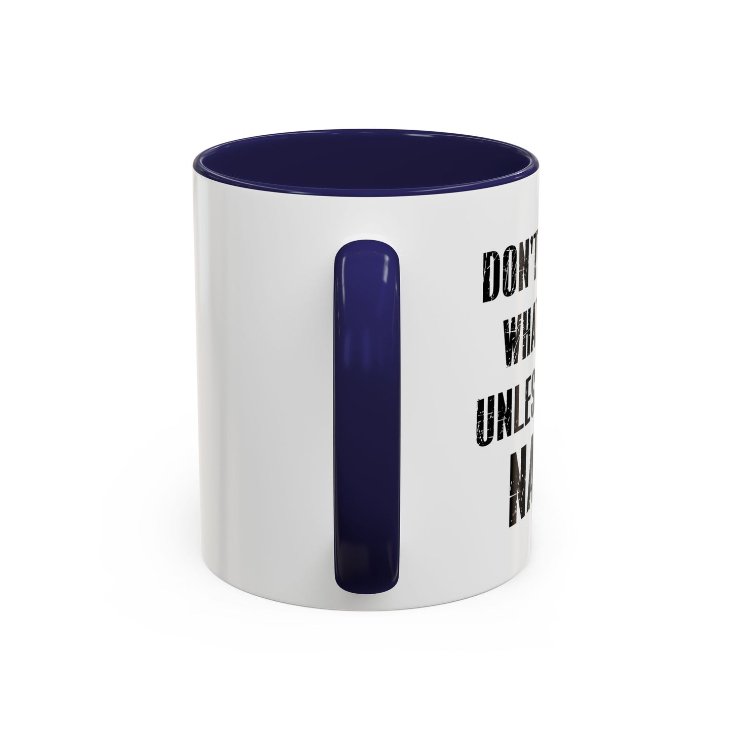 DON'T TELL ME WHAT TO DO Accent BiColor Funny Sarcastic Mug