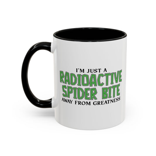 RADIOACTIVE SPIDER BITE Accent BiColor Funny Sarcastic Mug