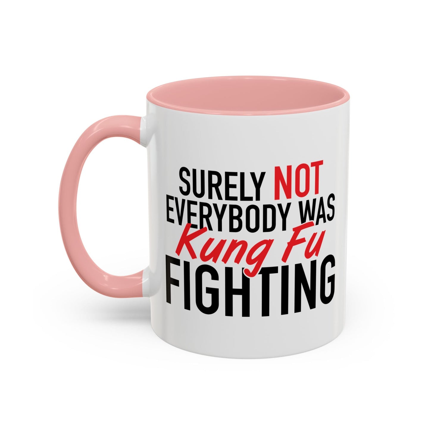 KUNG FU FIGHTING Accent BiColor Funny Sarcastic Mug