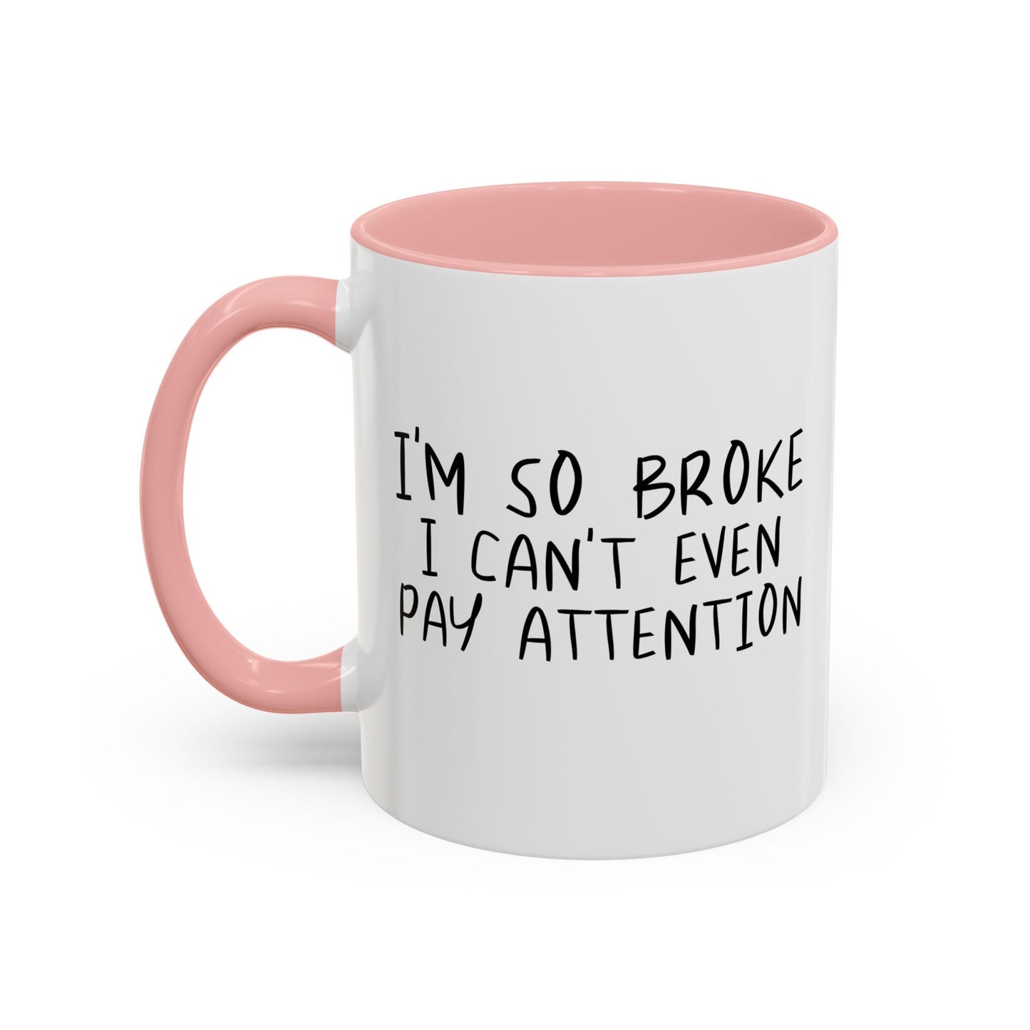 I'M SO BROKE Accent BiColor Funny Sarcastic Mug