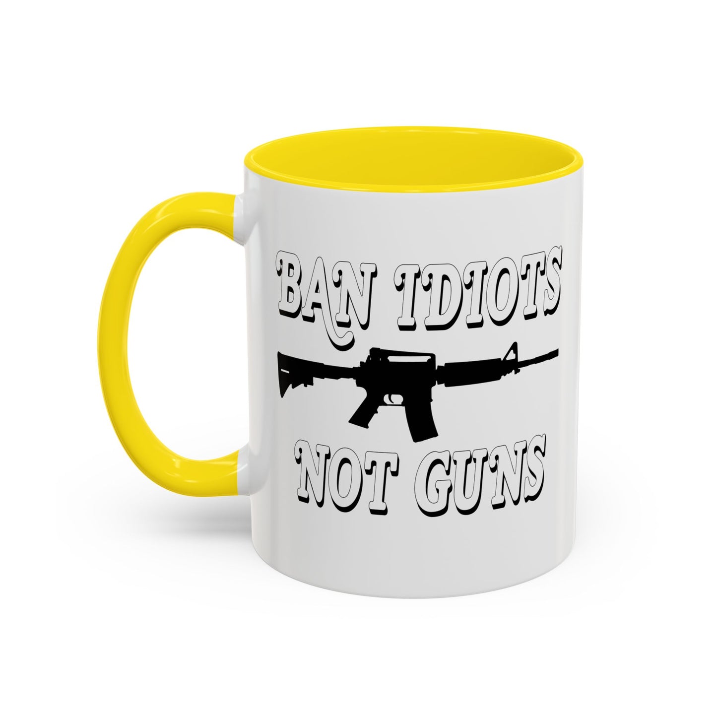 BAN IDIOTS NOT GUNS Accent BiColor Funny Sarcastic Mug