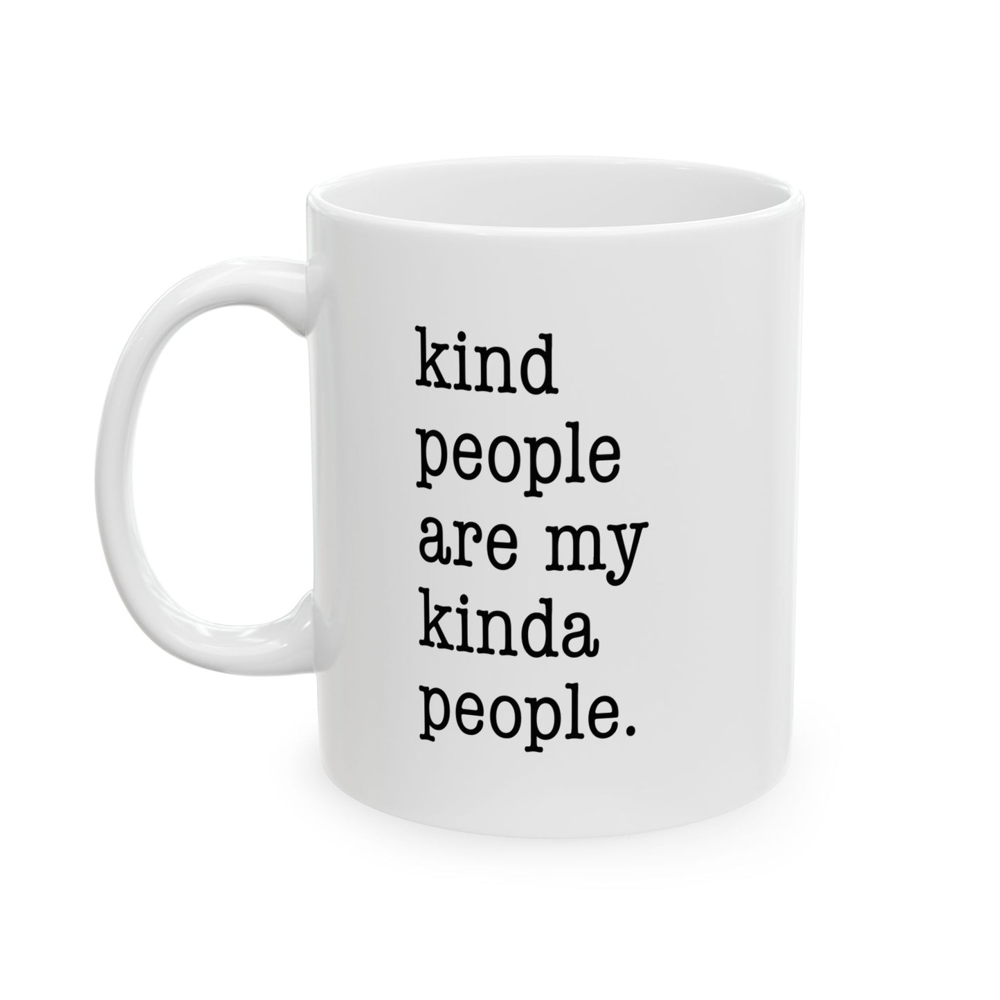 Kind People Are My Kinda People Funny Sarcastic White Mug