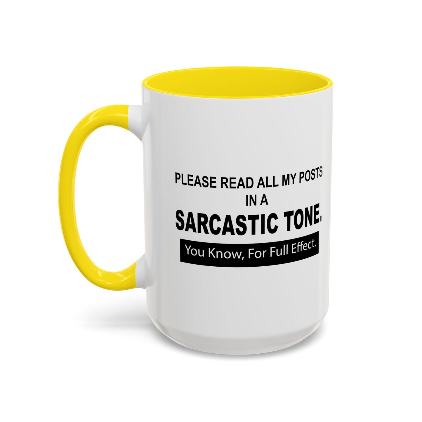 READ IN SARCASTIC TONE FOR FULL EFFECT Accent BiColor Funny Sarcastic Mug