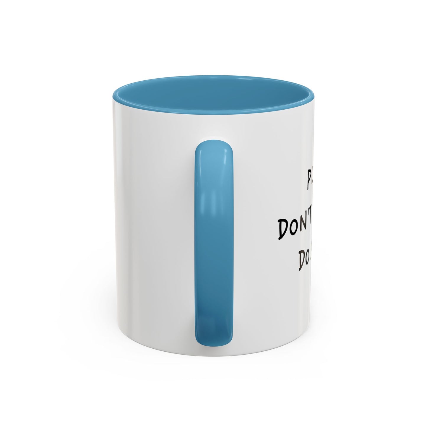 PLEASE DON'T MAKE ME DO STUFF Accent BiColor Funny Sarcastic Mug