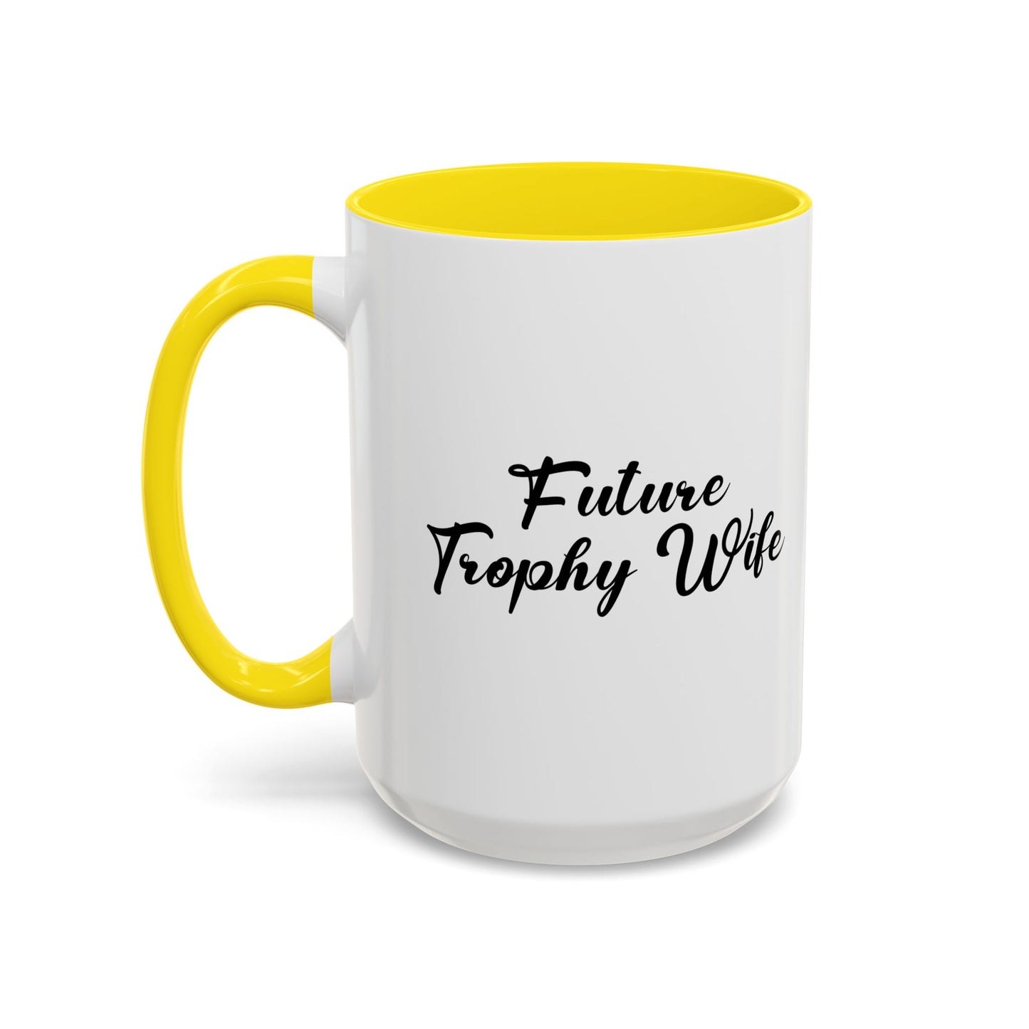 FUTURE TROPHY WIFE Accent BiColor Funny Sarcastic Mug