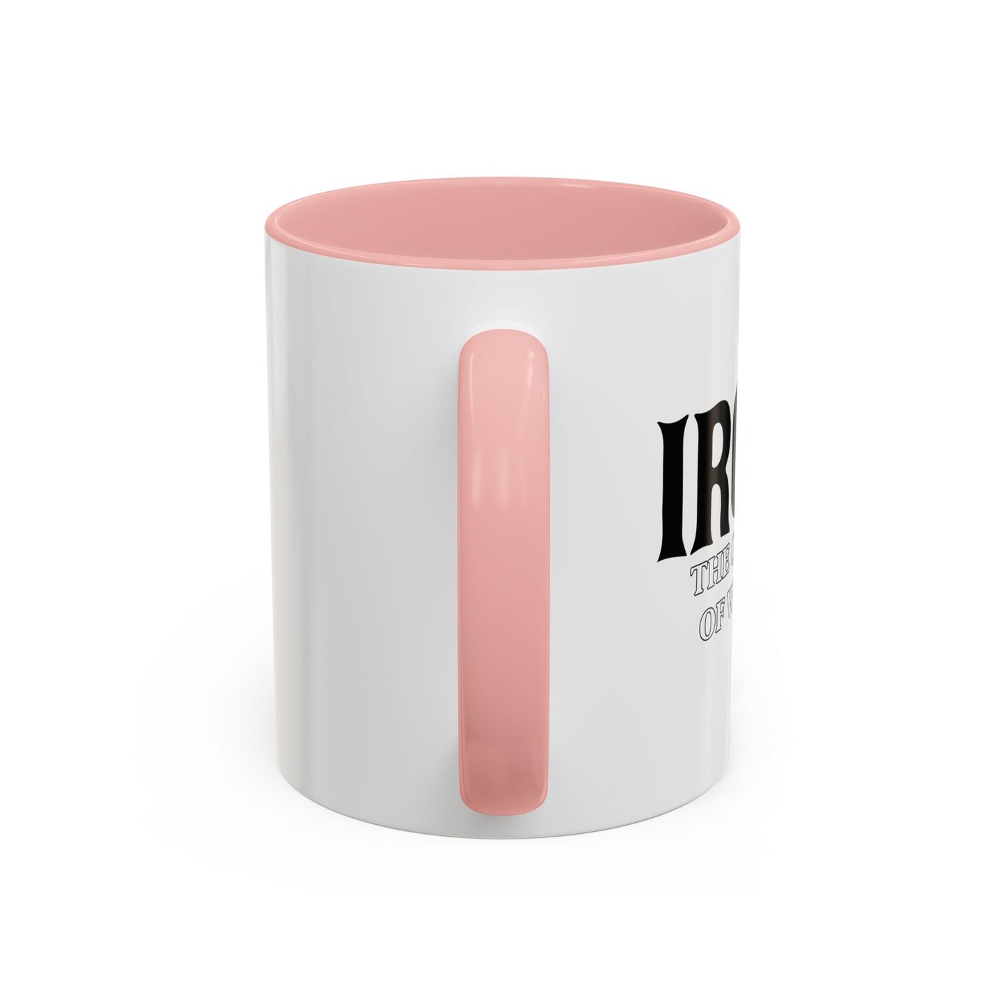 IRONY THE OPPOSITE OF WRINKLY Accent BiColor Funny Sarcastic Mug